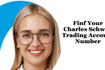 How to Find Your Charles Schwab Trading Account Number